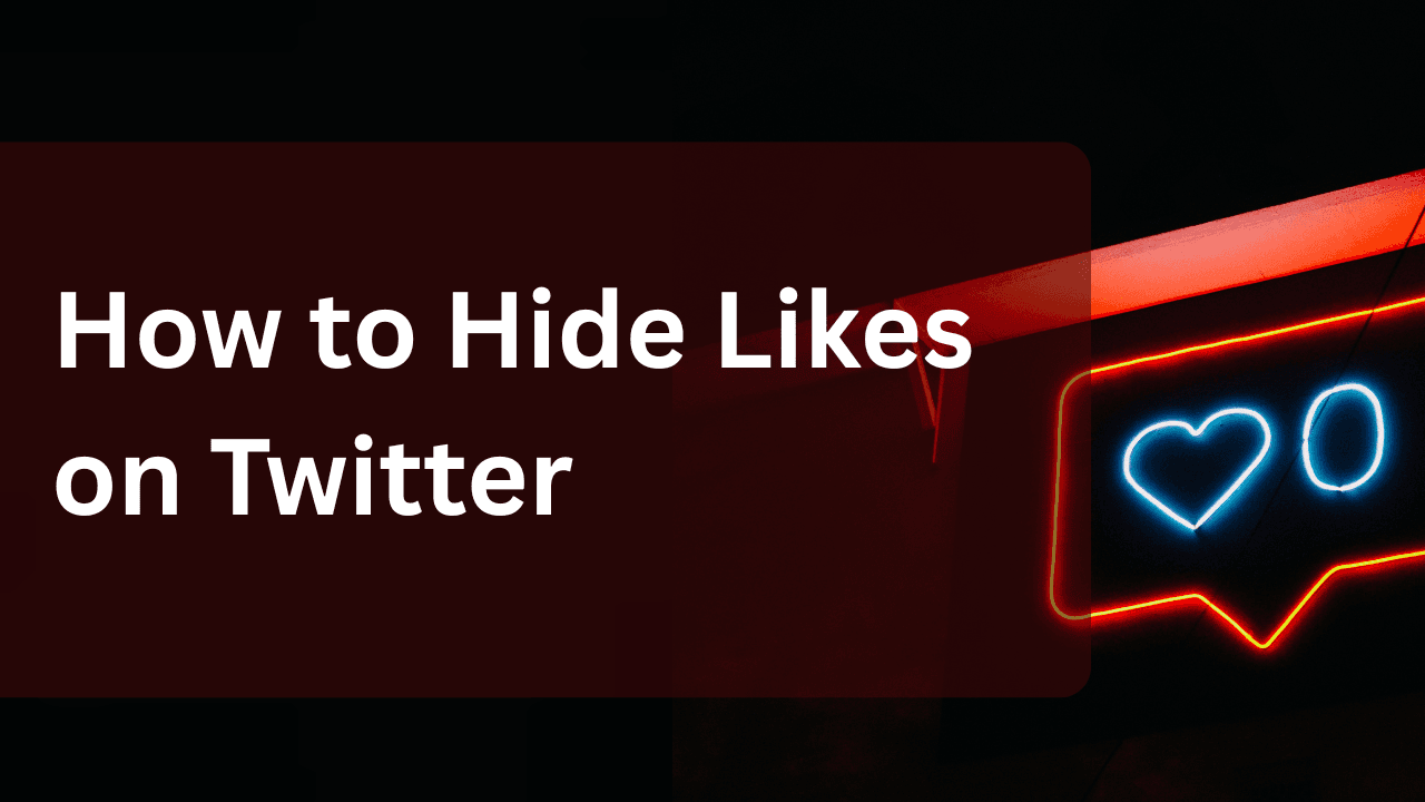 How to Hide Likes on Twitter in 2025: Full Guide