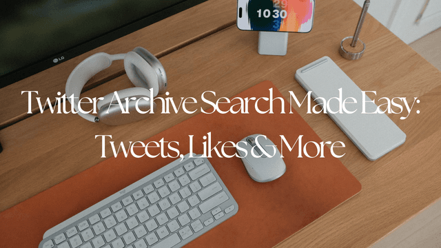 Twitter Archive Search Made Easy