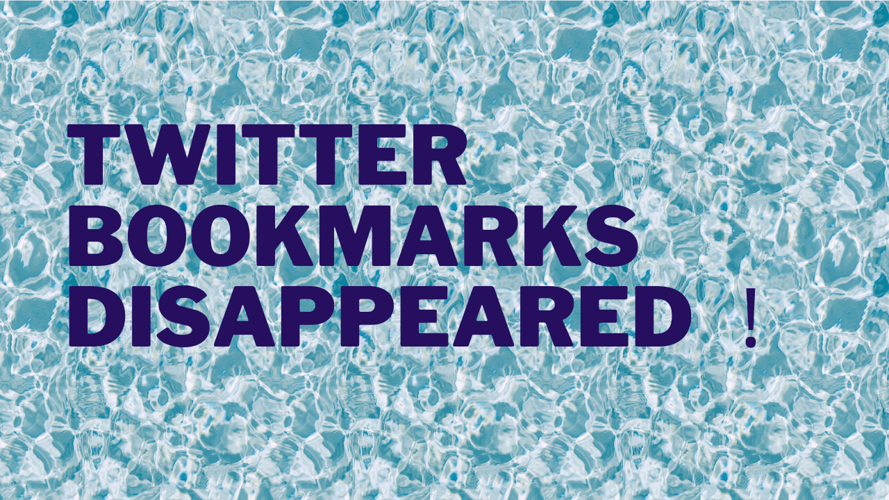 Twitter Bookmarks Disappeared? Here’s How to Fix It
