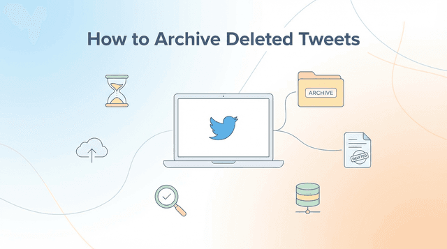 Ultimate Guide to Archive & Recover Deleted Tweets