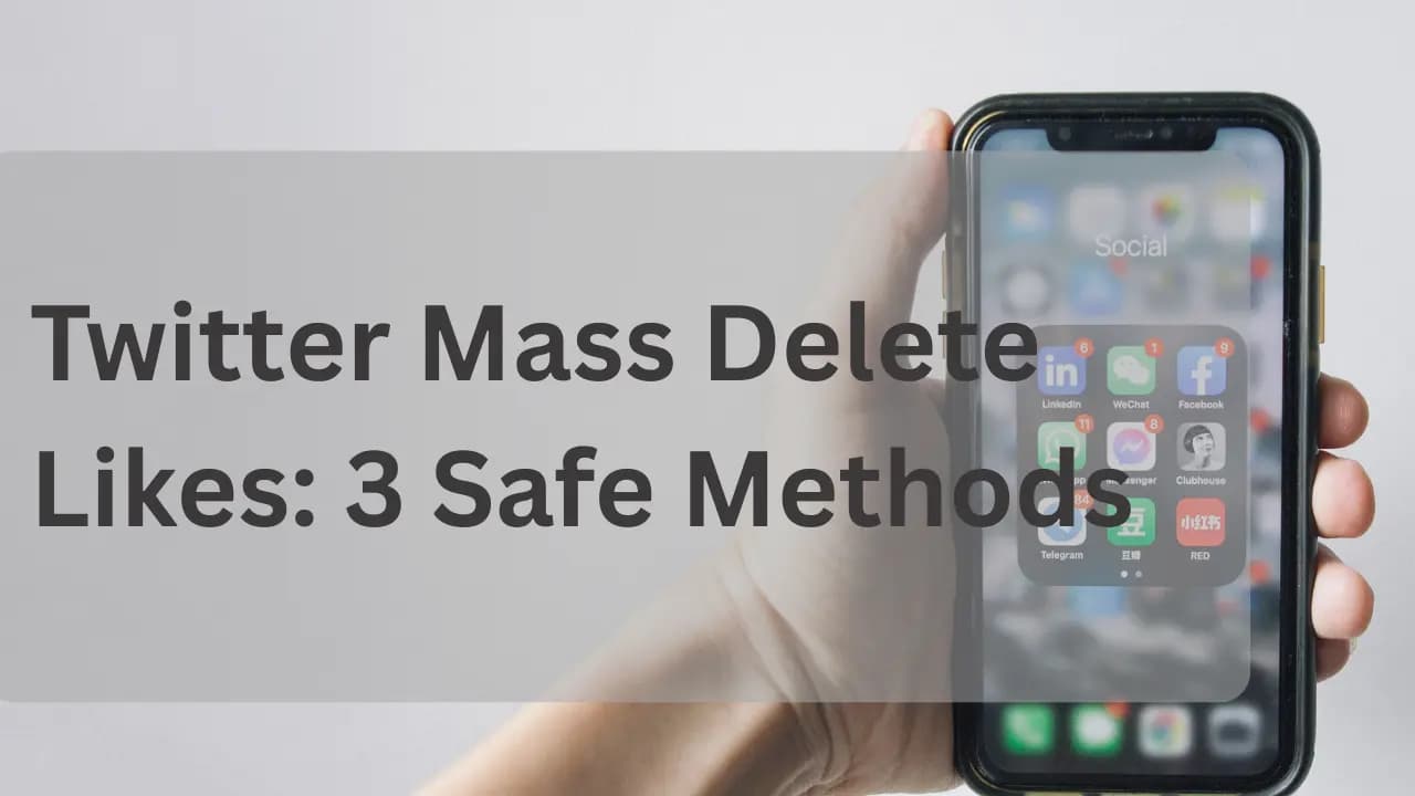 Twitter Mass Delete Likes: 3 Safe Methods (2025)